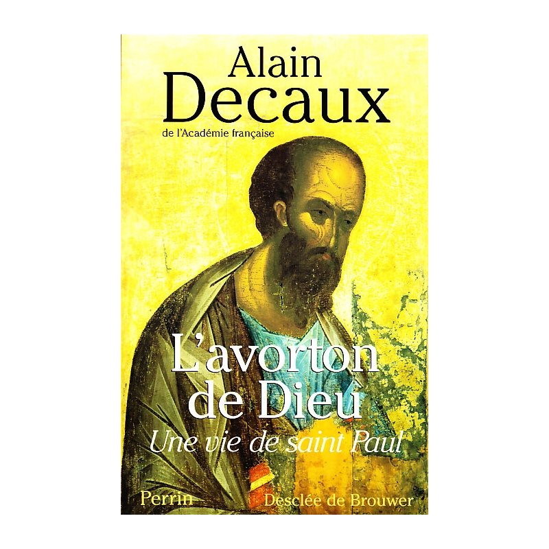 Avorton de Dieu, L': une vie de Saint Paul