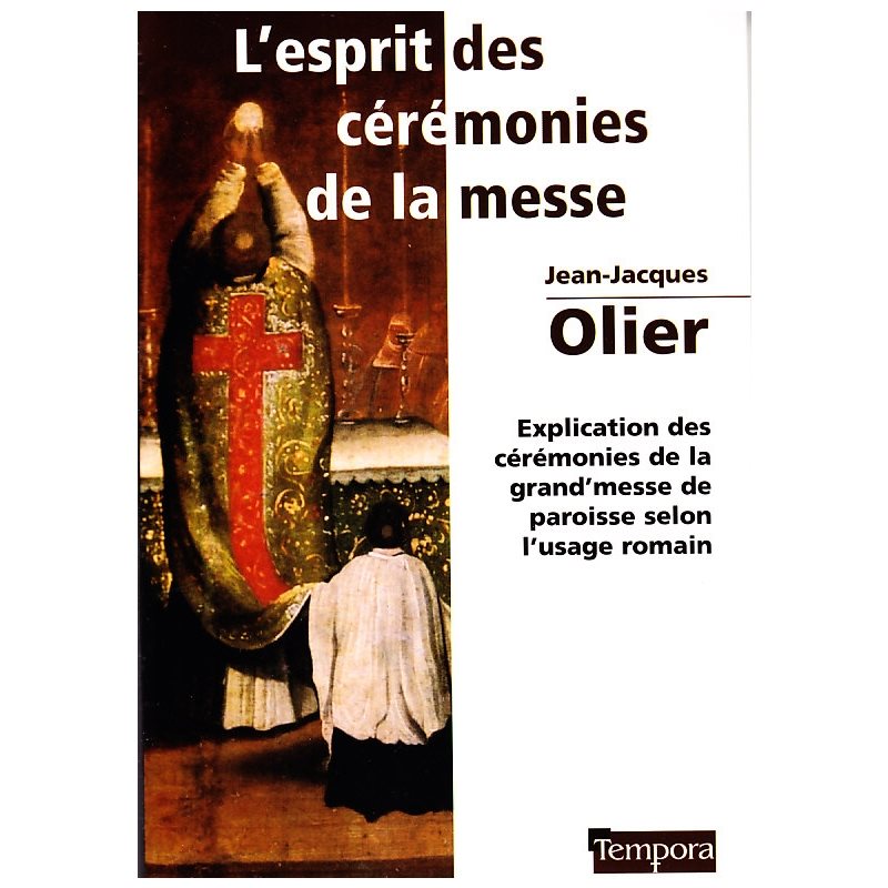 Esprit des cérémonies de la messe, L'