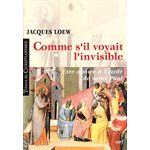 Comme s'il voyait l'invisible