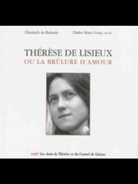 Thérèse de Lisieux, ou la brûlure d'amour (French book)