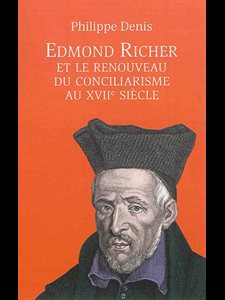 Edmond Richer et le renouveau du conciliarisme... (French)