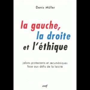 Gauche, la droite et l'éthique, La (French book)