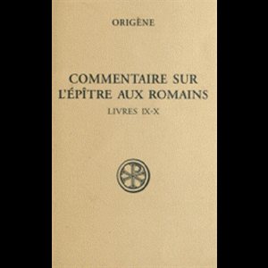 Commentaire sur l'Épître aux Romains (Tome 4) Livres IX-X