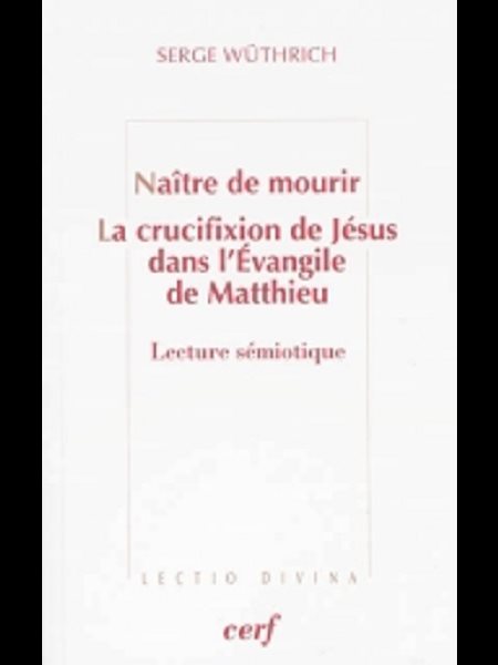 Naître de mourir (Crucifixion de Jésus..l'évangile Matthieu)