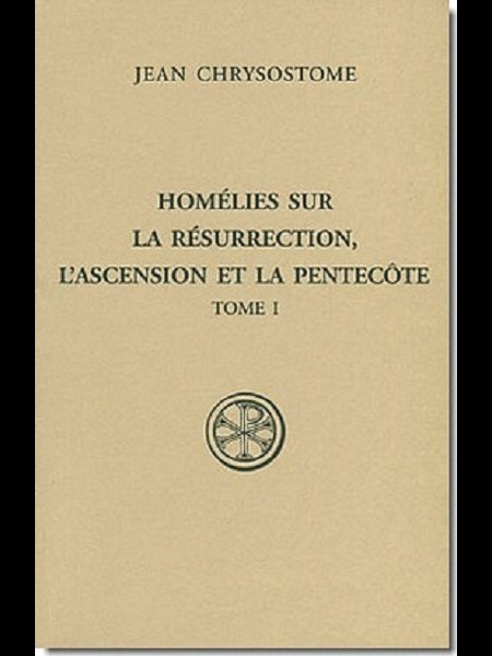 Homélies sur la Résurection, l'Ascension ... (French book)