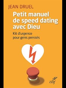 Petit manuel de speed dating avec Dieu (French book)