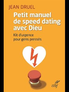 Petit manuel de speed dating avec Dieu