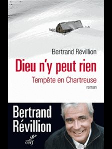 Dieu n'y peut rien (Tempête en Chartreuse) (Roman)