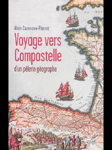 Voyage vers Compostelle d'un pèlerin géographe