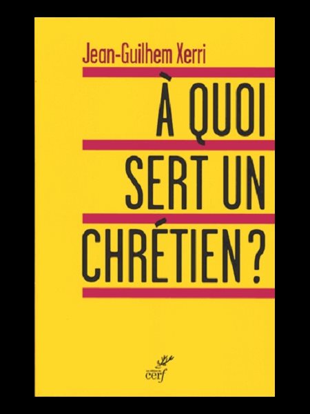 À quoi sert un chrétien? (French book)