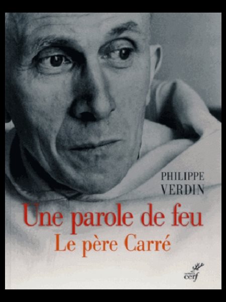 Une parole de feu - Le père Carré