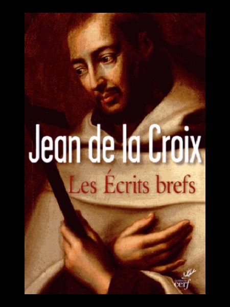 Écrits brefs, Les - Jean de la Croix