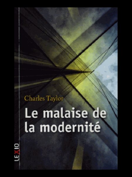 Malaise de la modernité, Le