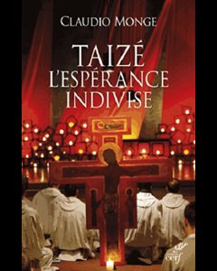 Taizé l'espérance indivise