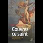 Couvrez ce saint