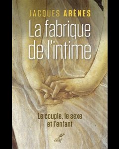 Fabrique de l'intime, La