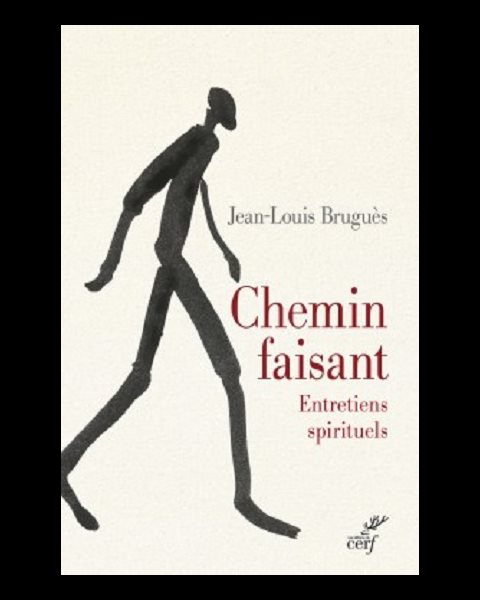 Chemin faisant - Entretiens spirituels