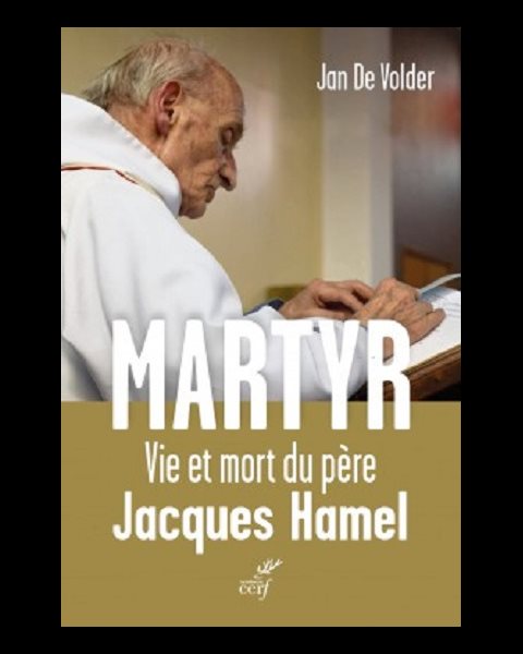 Martyr : Vie et mort du père Jacques Hamel