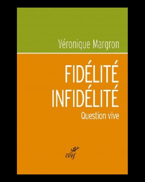 Fidélité-infidélité : Question vive