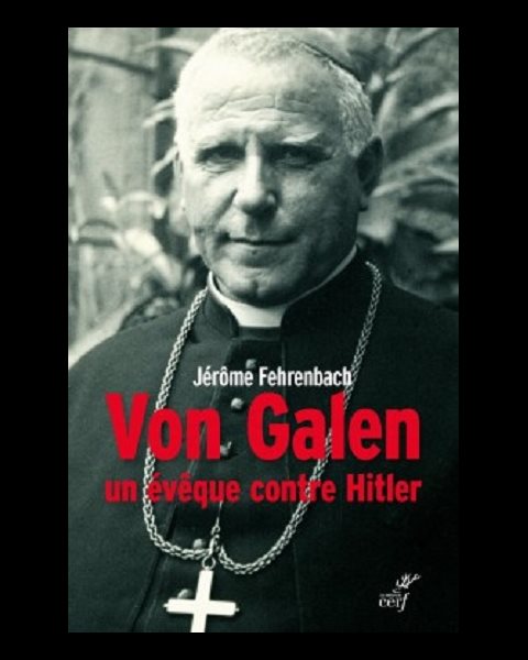 Von Galen, un évêque contre Hitler