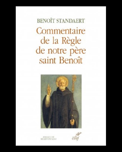 Commentaire de la Règle de notre père saint Benoît