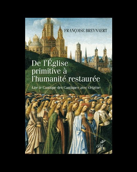 De l'Église primitive à l'humanité restaurée