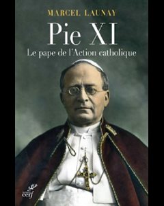 Pie XI, Le pape de l'Action catholique