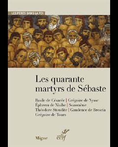 Quarante martyrs de Sébaste, Les