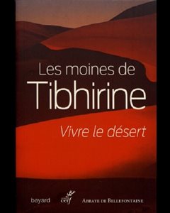 Vivre le désert : Les moines de Tibhirine