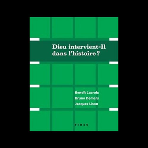 Dieu intervient-Il dans l'histoire?