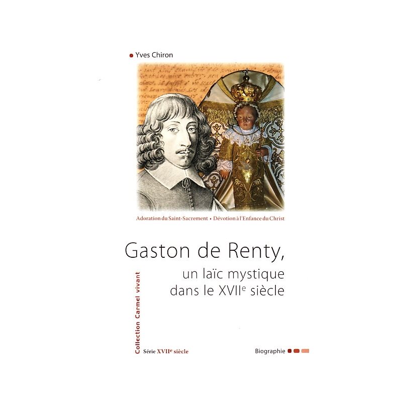 Gaston de Renty, un laic mystique XVIIe siècle (French)