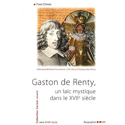 Gaston de Renty, un laic mystique dans le XVIIe siècle