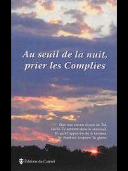 Au seuil de la nuit, prier les Complies