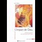 Impact de Dieu, L' -Itinéraire spirituel St-Jean de la Croix