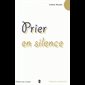 Prier en silence