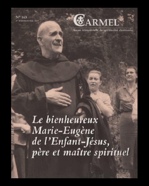 Carmel no 163 -Le bienheureux Marie-Eugène de l'Enfant-Jésus