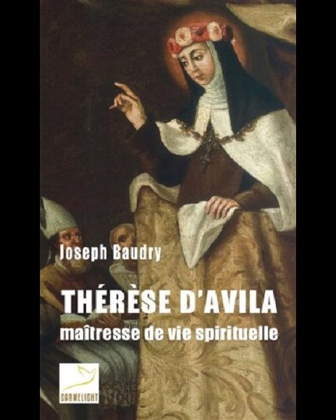 Thérèse d'Avila, maîtresse de vie spirituelle