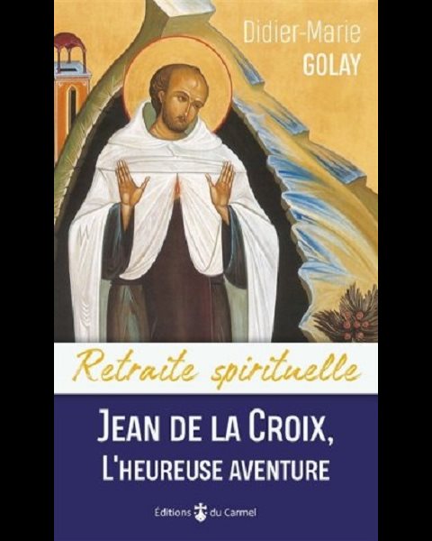 Jean de la Croix : L'heureuse aventure