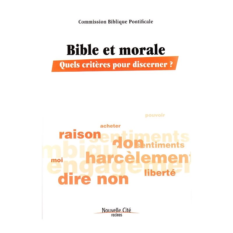 Bible et morale - Quels critères pour discerner?