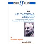 Prier 15 jours avec Le Cardinal Suhard