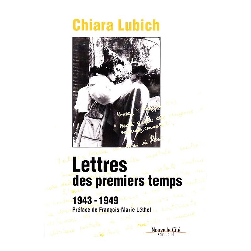 Lettres des premiers temps 1943-1949 (Chiara Lubich)