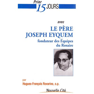 Prier 15 jours avec le Père Joseph Eyquem