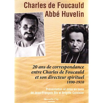 Charles de Foucauld - Abbé Huvelin : 20 ans de ...