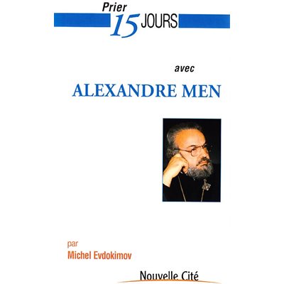 Prier 15 jours avec Alexandre Men