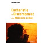 Eucharistie et Discernement chez Madeleine Delbrel