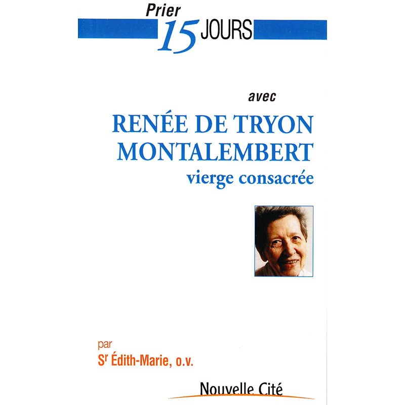 Prier 15 jours avec Renée de Tryon Montalembert (French)