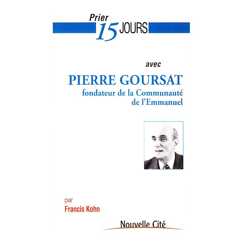 Prier 15 jours avec Pierre Goursat