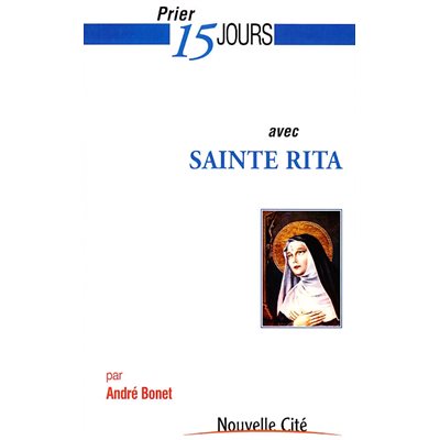 Prier 15 jours avec Sainte Rita (NÉd)