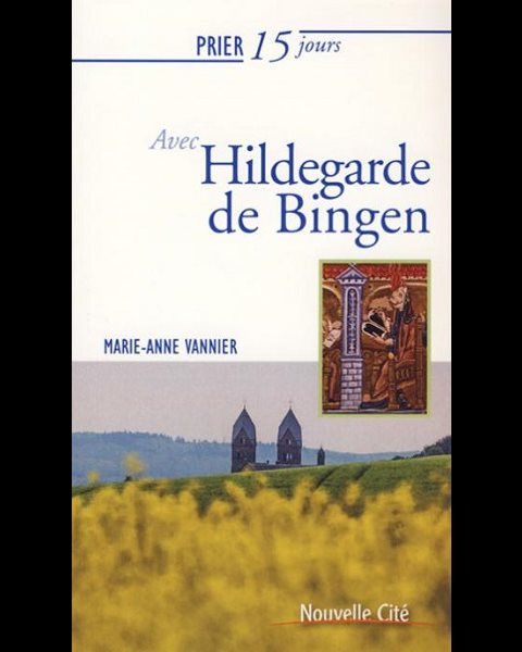 Prier 15 jours avec Hildegarde de Bingen