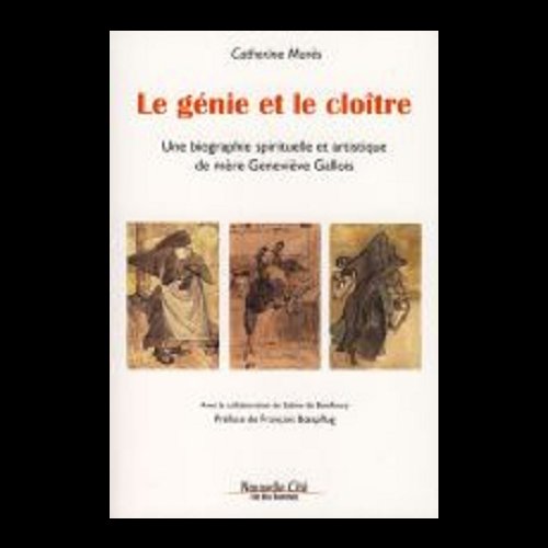 Génie et le cloître, Le (Biographie.. Geneviève Gallois)